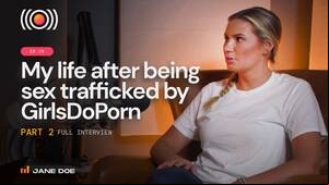 Girls Do Porn Porn - My life after being sex trafficked by GirlsDoPorn, Pt. 2 || Consider Before  Consuming Podcast